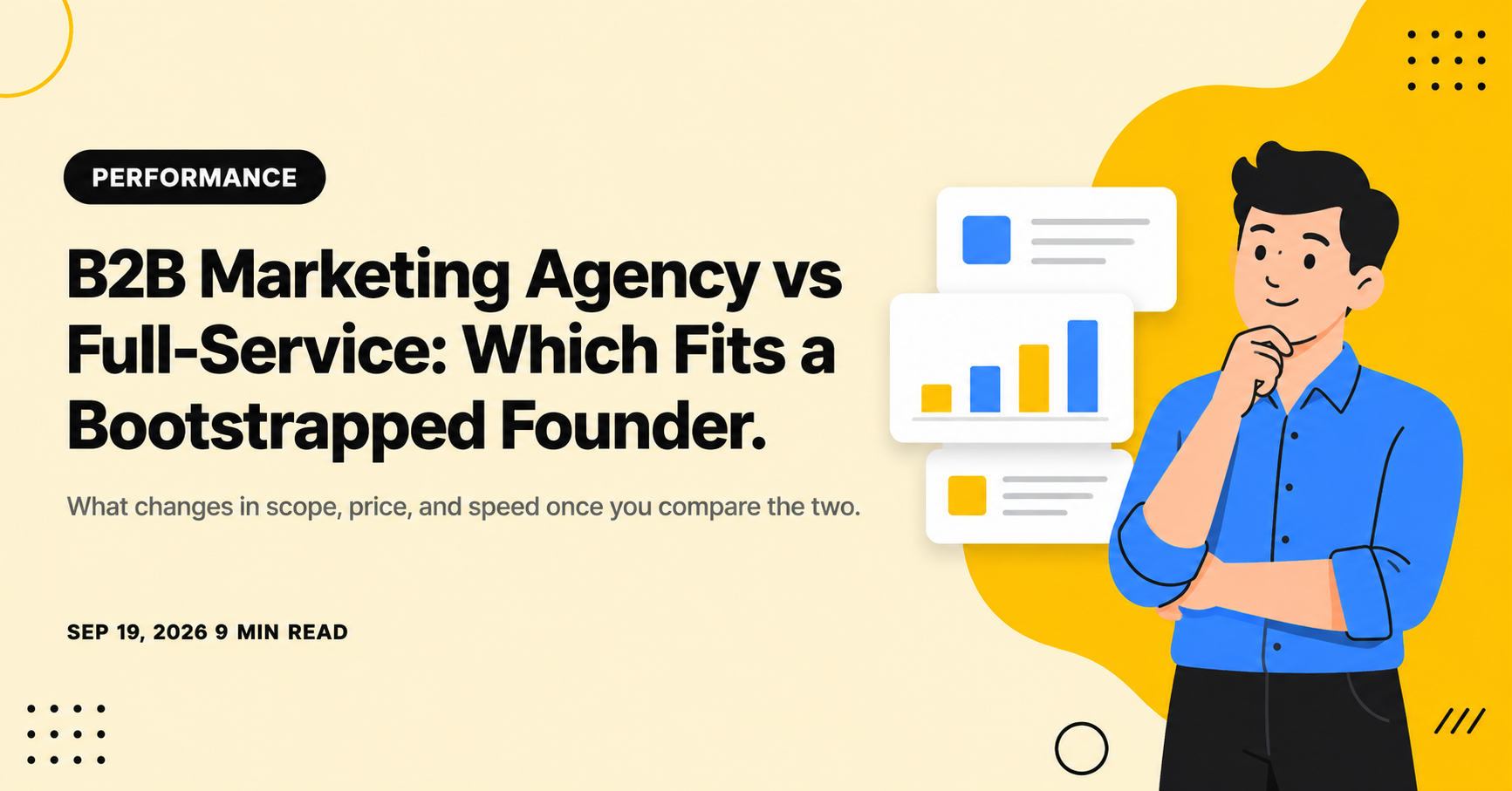 B2B Marketing Agency vs Full-Service: Which Fits a Bootstrapped Founder
