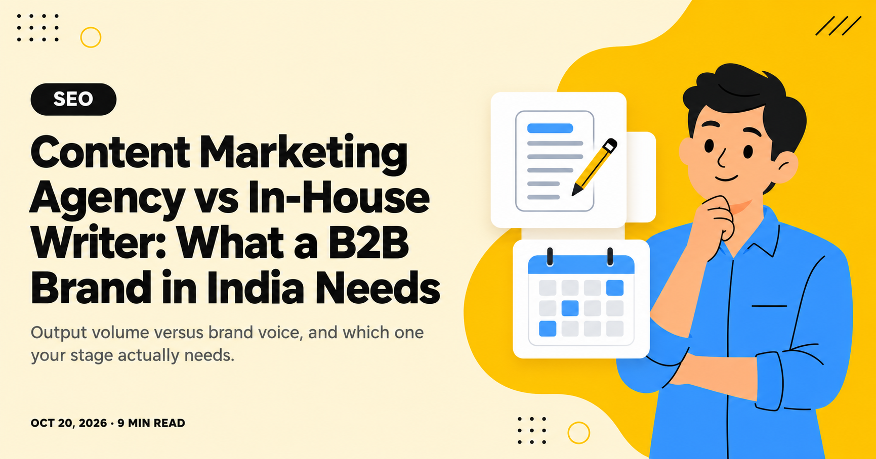 Content Marketing Agency vs In-House Writer: What a B2B Brand in India Needs