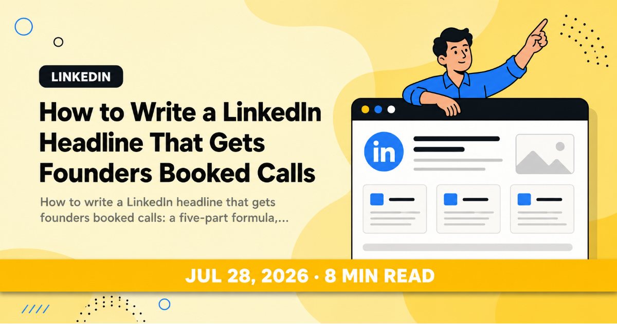 How to Write a LinkedIn Headline That Gets Founders Booked Calls