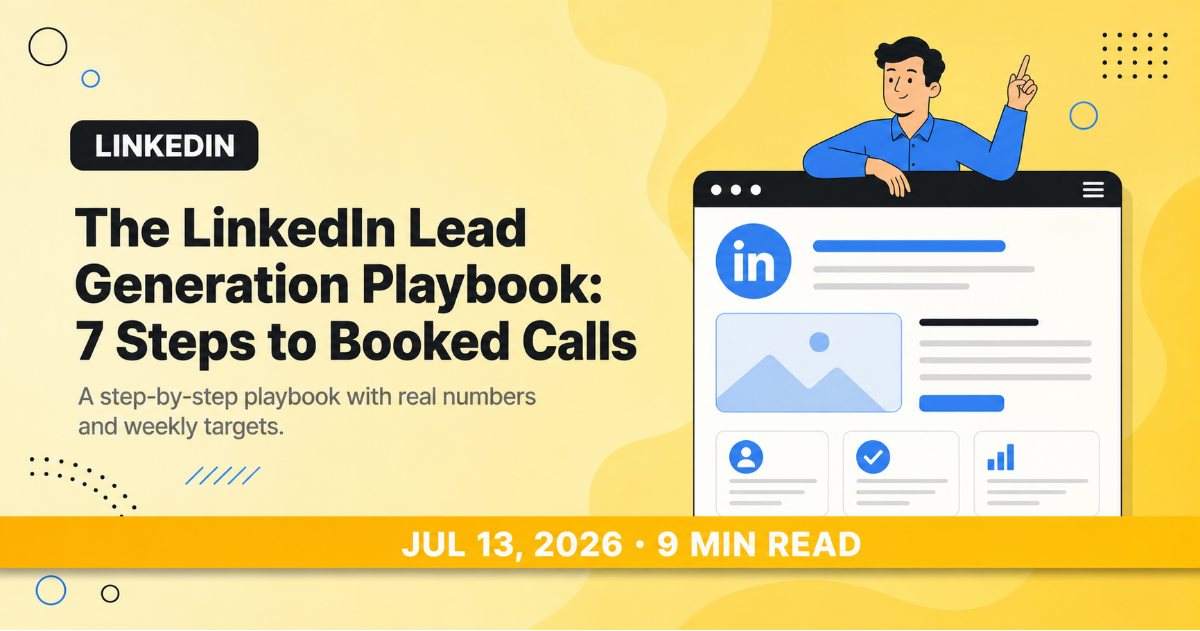 The LinkedIn Lead Generation Playbook: 7 Steps to Booked Calls