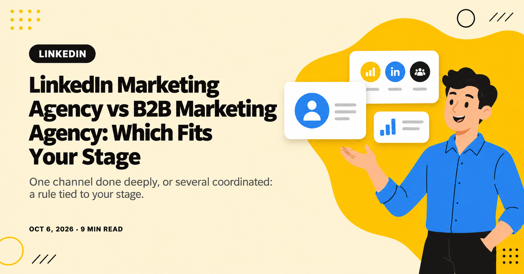 LinkedIn Marketing Agency vs B2B Marketing Agency: Which Fits Your Stage