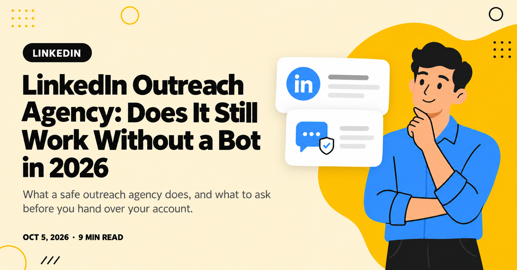 LinkedIn Outreach Agency: Does It Still Work Without a Bot in 2026