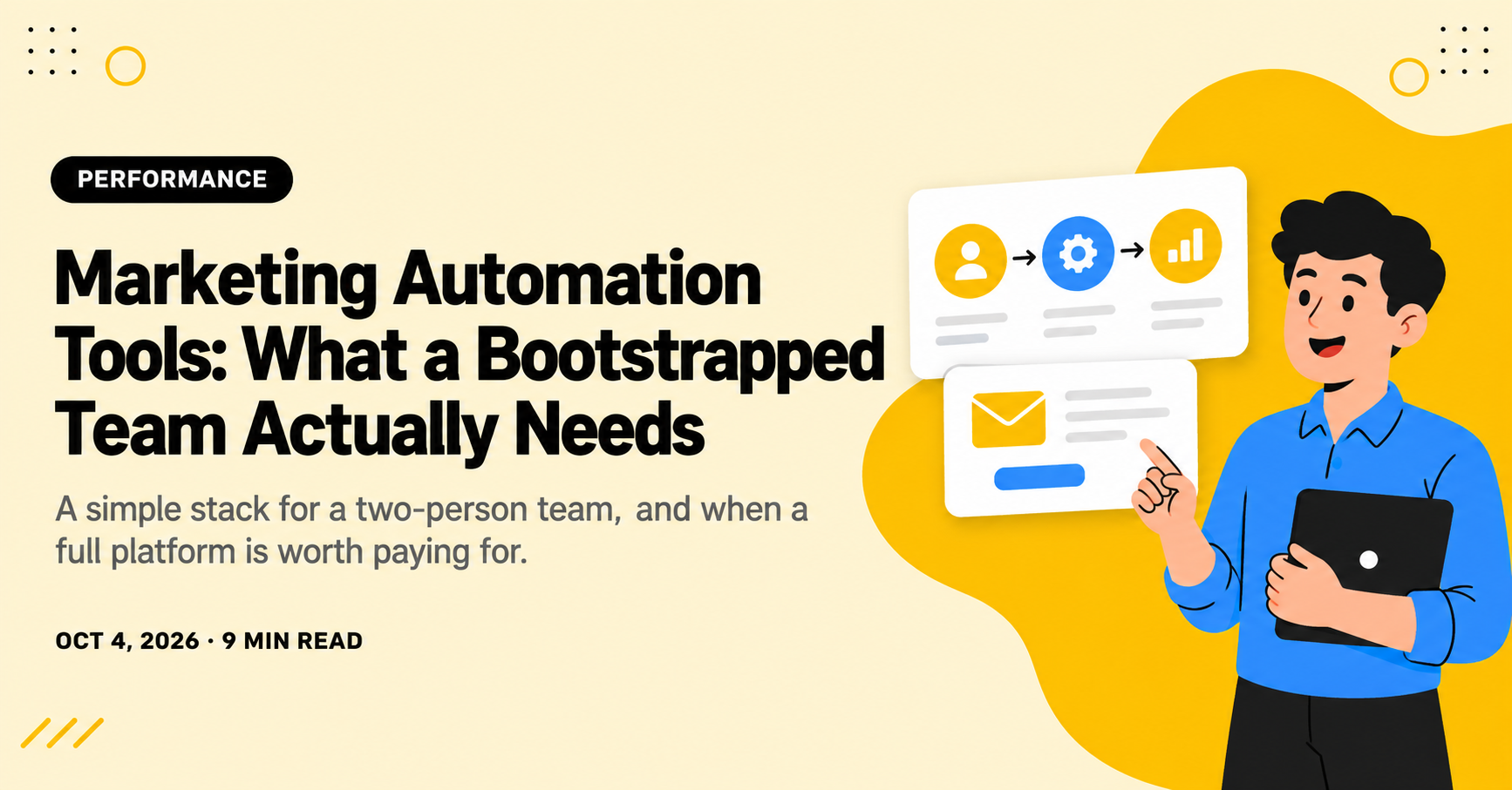 Marketing Automation Tools: What a Bootstrapped Team Actually Needs
