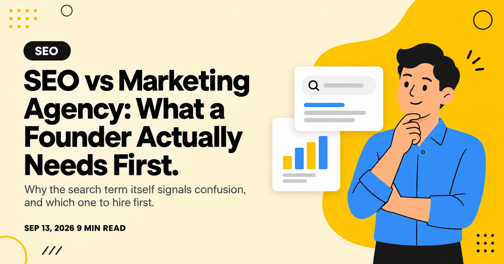 SEO vs Marketing Agency: What a Founder Actually Needs First