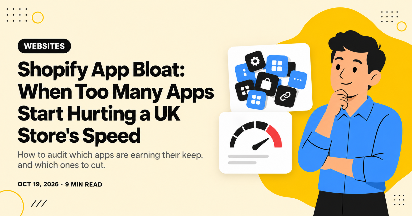 Shopify App Bloat: When Too Many Apps Start Hurting a UK Store's Speed