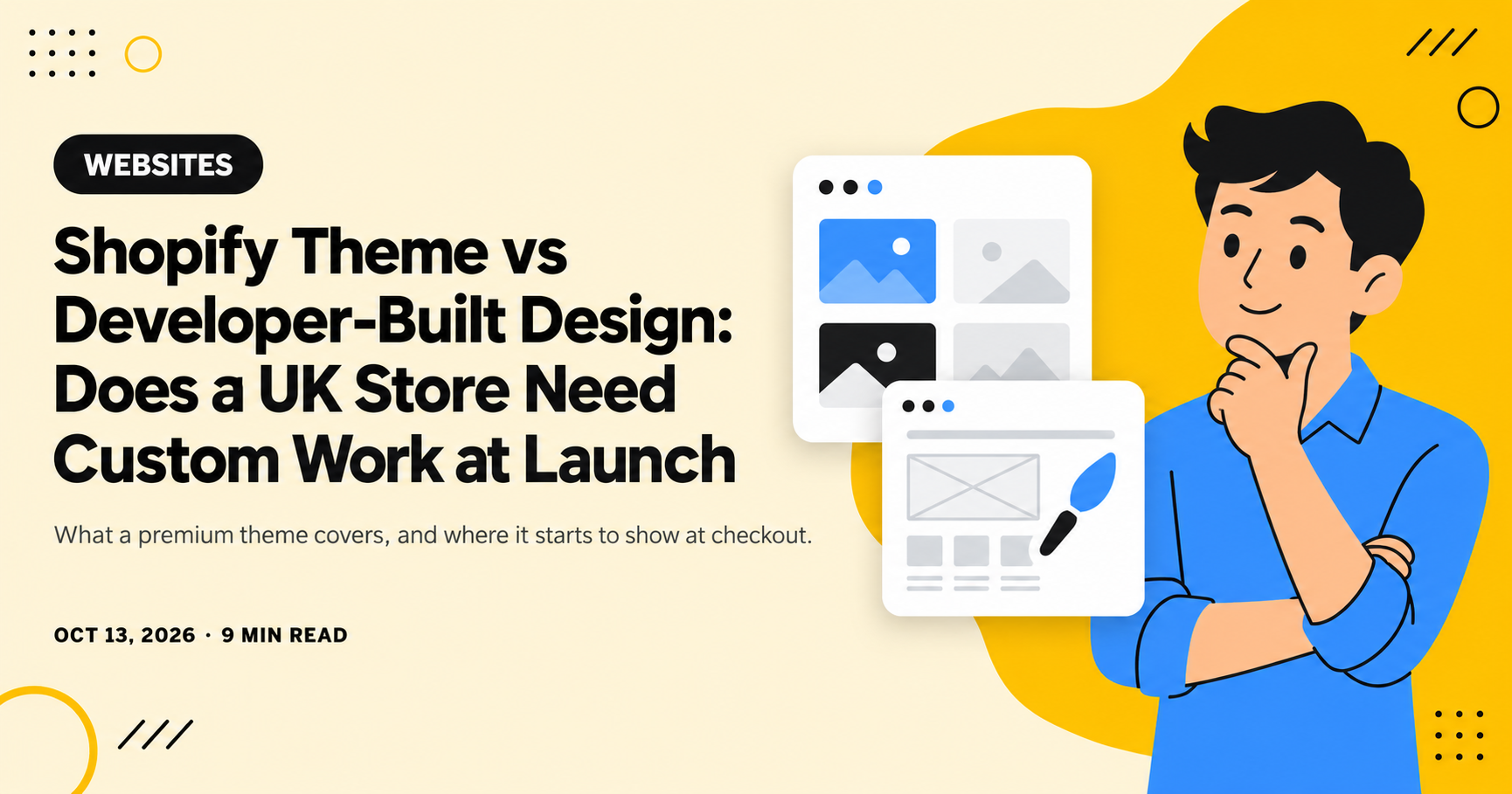 Shopify Theme vs Developer-Built Design: Does a UK Store Need Custom Work at Launch