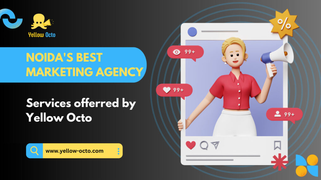 Noida’s Best Marketing Agency | Services offered by Yellow Octo
